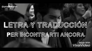 Per incontrarti ancora - Letra y traducción | @gemeloscalum