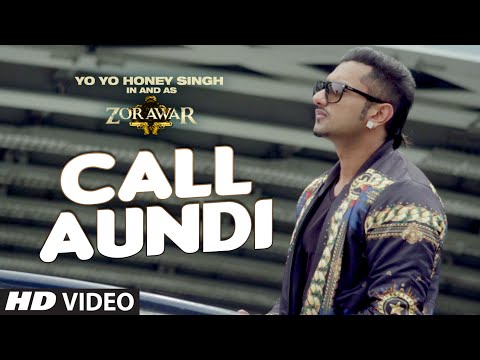 Call Aundi Video Song | ZORAWAR | Yo Yo Honey Singh