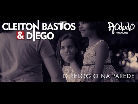 Cleiton Battos e Diego - O relógio na parede  (vídeo clipe Oficial - Rodado Produções)
