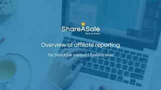 Overview of affiliate reporting | ShareASale publisher series