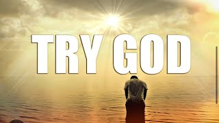 Try God