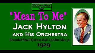 "Mean To Me"  Jack Hylton and His Orchestra