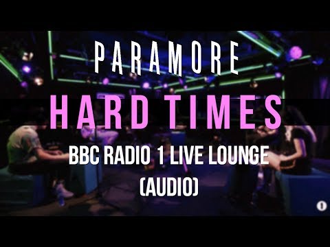 Paramore - Hard Times (BBC Radio 1 Live Lounge Audio)