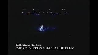 Me volvieron hablar de ella Gilberto Santa Rosa