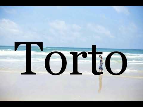 How To Pronounce Torto🌈🌈🌈🌈🌈🌈Pronunciation Of Torto