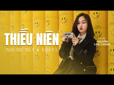 THIẾU NIÊN - PHAN NHƯ THÙY x KAISOUL | Nhạc Hoa Lời Việt: Nguyễn Văn Chung | Lyrics Video