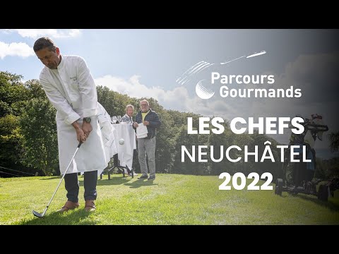 Parcours Gourmands Les Chefs - Neuchâtel - 2022