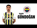 İlkay Gündoğan 🟡🔵 Welcome to Fenerbahçe ● Skills | 2023 | Amazing Skills | Assists & Goals  HD