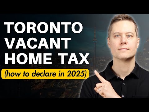 Toronto Vacant Home Tax - How To Declare In 2025