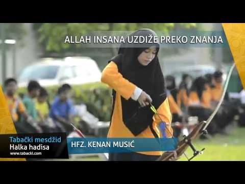 hfz. Kenan Musić - Allah insana uzdiže preko znanja