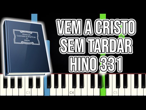 Hino CCB 331 - Vem a Cristo Sem Tardar | VERSÃO FÁCIL | Piano e Teclado Tutorial