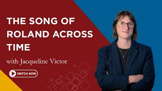 The Song of Roland Across Time | Jacqueline Victor | First Friday Lecture