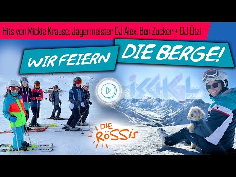 Wir feiern die Berge "Der geile Zeit Mix für die Ewigkeit" - Ischgl 2023 (Die Rössis)