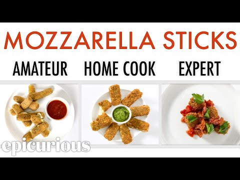 4 Levels of Mozzarella Sticks: Amateur to Food Scientist | Epicurious