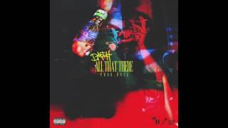 Da$H - &quot;All That There&quot; (prod. HNIC)