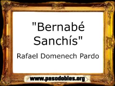 Bernabé Sanchís - Rafael Doménech Pardo [Pasodoble]