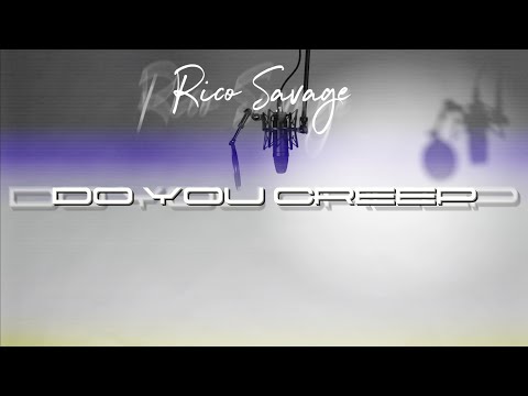 Rico Savage - Do You Creep (Lyric Video
