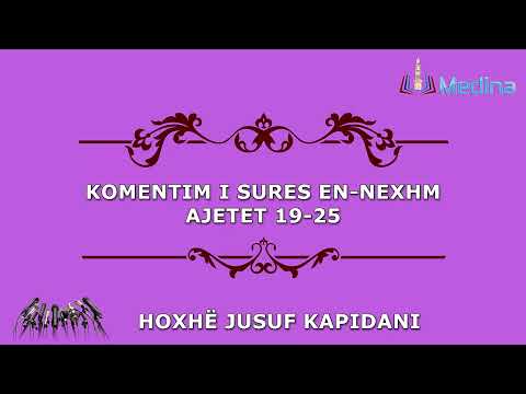 Komentimi i sures en Nexhm pjesa 2 - Hoxhë Jusuf Kapidani