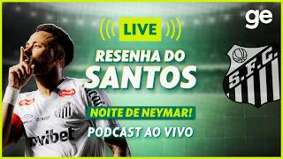 AO VIVO! GE SANTOS ANALISA VITÓRIA CONTRA O VASCO PELO BRASILEIRÃO #podcast | ge.globo