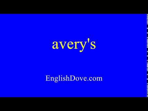How to pronounce avery's in American English.
