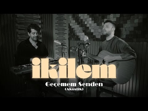 İkilem - Geçemem Senden (Akustik)