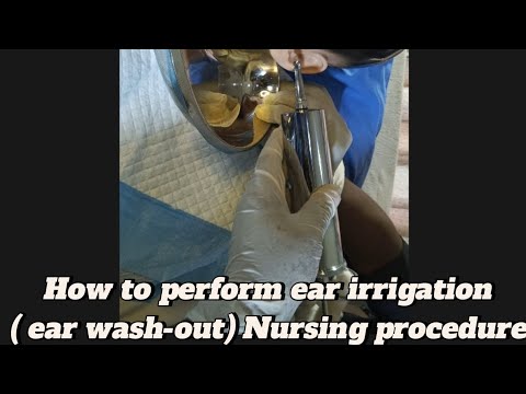 How to perform an ear irrigation (ear wash-out) Nursing procedure