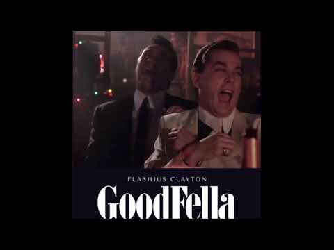 Flashius Clayton - Goodfella ft. Estee Nack [Prod. by Nephew Hesh x The Historian x Farma Beats]
