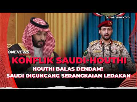 Houthi Lancarkan Balasan! Saudi Diguncang Ledakan | OneNews Update