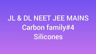 Carbon family#4 Silicones preperation and uses