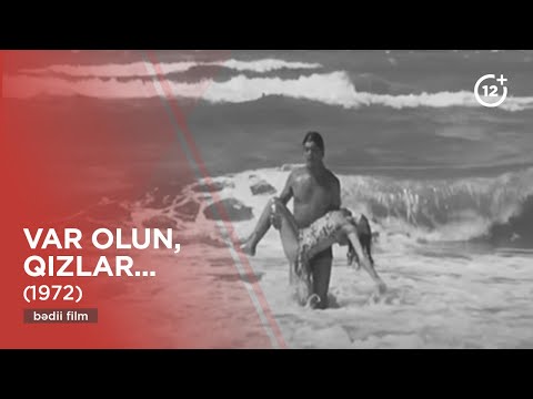 Var olun, qızlar... (1972)