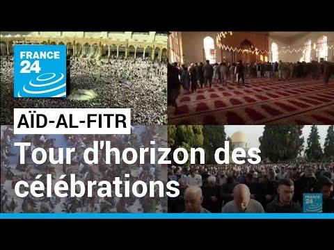 Aïd-al-Fitr : les musulmans célèbrent la fin du ramadan • FRANCE 24