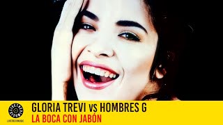 Gloria Trevi vs Hombres G | La boca con jabón (Mashup Remix) | LTM