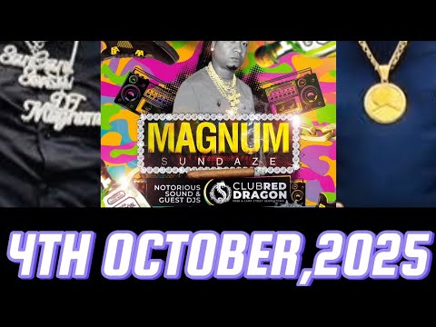 NOTORIOUS INT SOUND "DJ MAGNUM🇬🇾/SEENUP🌏" @MAGNUM SUNDAZE "CLUB RED DRAGON 🐲 4TH OCT,2025