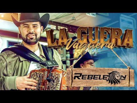 Grupo Rebeleon - La Guera Vaquera