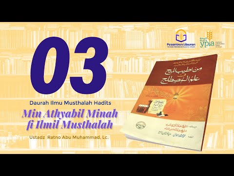 Daurah Ilmu Musthalah Hadits - Min Athyabil Minah fi Ilmil Musthalah | 03