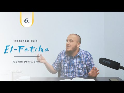 Komentar sure: El-Fatiha (6. "Vladaru Sudnjeg dana") - Jasmin Durić, prof.