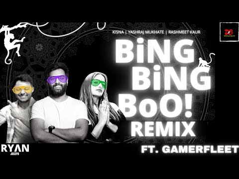 Bing Bing Boo!- Remix|| Yashraj Mukhate, Kisna, Rashmeet Kaur || Ft. GamerFleet || Ryan Joseph Remix