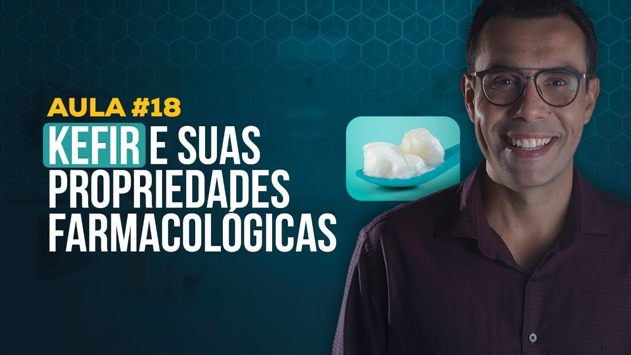 Aula #18 - Kefir e suas propriedades farmacológicas