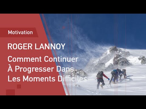Comment Continuer À Progresser Dans Les Moments Difficiles