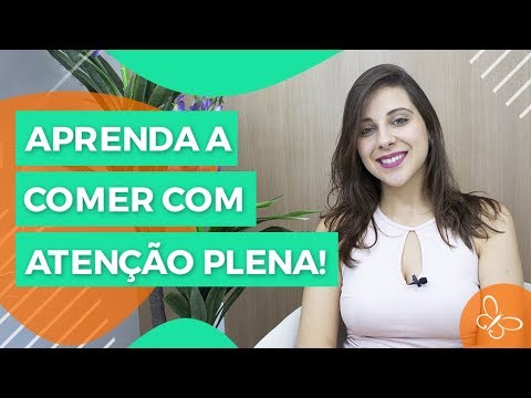 9 dicas para comer com atenção plena • Nutrição • Casule Saúde e Bem-estar