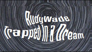 RudyWade - Trapped in a Dream [Official Lyric Video]