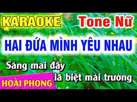Karaoke Hai Đứa Mình Yêu Nhau Tone Nữ Nhạc Sống Dể Hát | Hoài Phong Organ