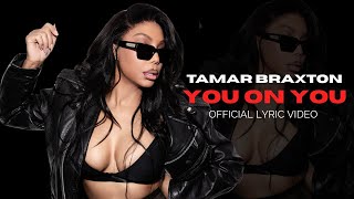 You On You | Tamar Braxton | (Official Lyric Video)