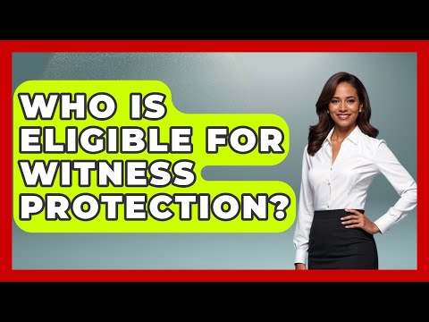 Who Is Eligible For Witness Protection? - Law Enforcement Insider