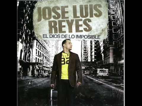 El Dios De Lo Imposible - Jose Luis Reyes