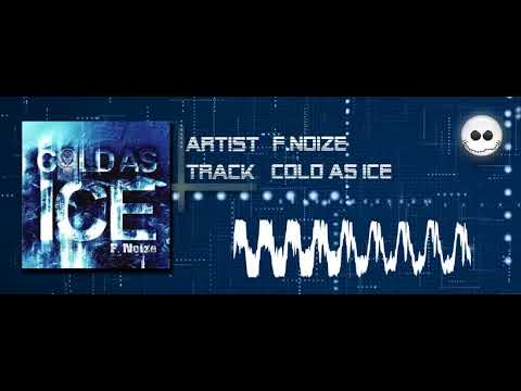 F. Noize - Cold As Ice (Bootleg)