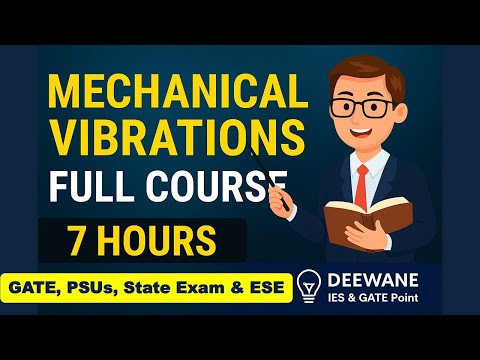 🔥 Mechanical Vibrations FULL 7-Hour Course | GATE 2025/2026 ME | ESE + PSUs | One-Shot Masterclass