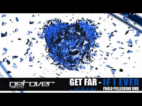 If I Ever [Paolo Pellegrino Rmx] - Get Far