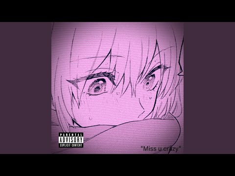 Miss u crazy (feat. lil Hanabii)