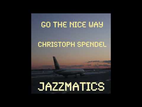 Christoph Spendel Jazzmatics - Go The Nice Way